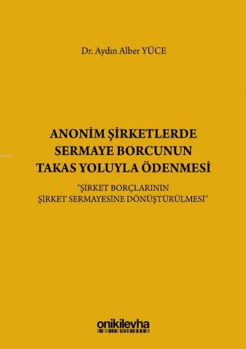 Anonim Şirketlerde Sermaye Borcunun Takas Yoluyla Ödenmesi