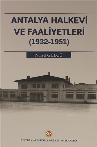 Antalya Halkevi ve Faaliyetleri (1932-1951)