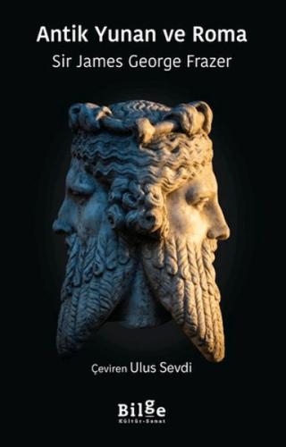Antik Yunan ve Roma (Ciltli) James George Frazer