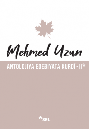 Antolojiya Edebiyata Kurdî - II Mehmed Uzun