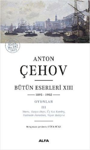 Anton Çehov Bütün Eserleri 13 Anton Pavloviç Çehov