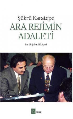 Ara Rejimin Adaleti; Bir 28 Şubat Hikayesi