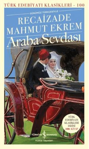 Araba Sevdası - Türk Edebiyatı Klasikleri (Ciltli) Recaizade Mahmut Ek