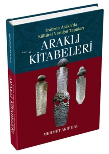 Araklı Kitabeleri Mehmet Akif Bal