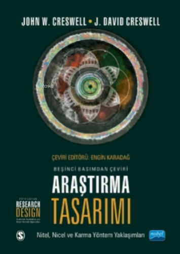 Araştırma Tasarımı;Nitel, Nicel Ve Karma Yöntem Yaklaşımları / Research Design - Qualitative, Quantitative, And Mixed Methods Approaches