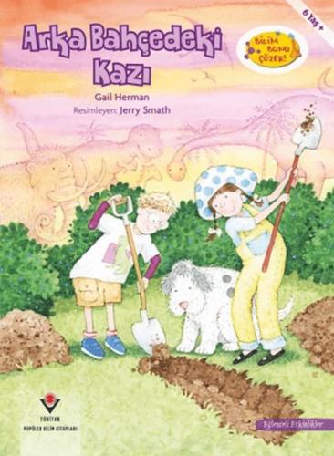 Arka Bahçedeki Kazı - Bilim Bunu Çözer Gail Herman