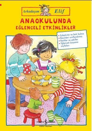 Arkadaşım Elif; Anaokulunda Eğlenceli Etkinlikler