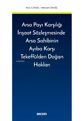 Arsa Payı Karşılığı İnşaat Sözleşmesinde  Arsa Sahibinin Ayıba Karşı Tekeffülden Doğan Hakları