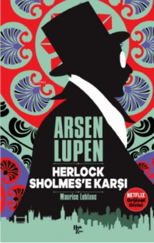 Arsen Lupen - Herlock Sholmes'e Karşı Maurice Leblanc