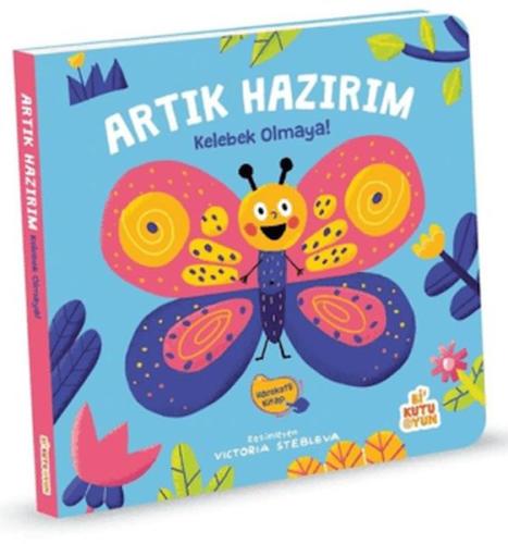 Artık Hazırım! Kelebek Olmaya (Oyunlu Kitap) Kolektif