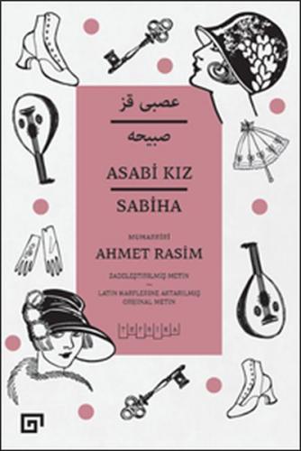 Asabi Kız - Sabiha Ahmet Rasim