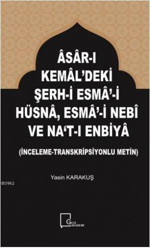 Âsâr-I Kemâl'deki   Şerh-İ Esmâ'-İ Hüsnâ,  Esmâ'-İ Nebî Ve Na'T-I Enbiyâ