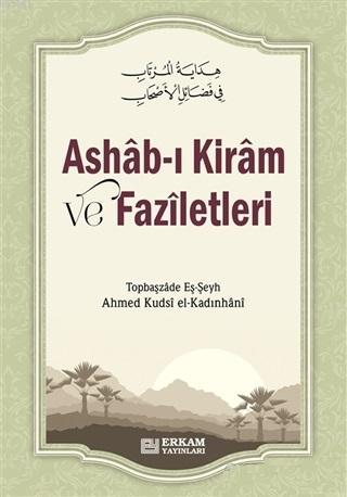 Ashab-ı Kiram ve Faziletleri Topbaşzade Eş-Şeyh Ahmed Kudsi El-Kadınha