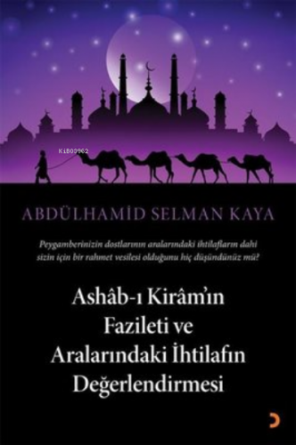 Ashab-ı Kiram’ın Fazileti ve Aralarındaki İhtilafın Değerlendirmesi