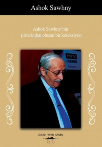Ashok Sawhny'nin Şiirlerinden Oluşan Bir Koleksiyon Ashok Sawhny