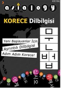 Asialogy Korece Dilbilgisi; Yeni Başlayanlar için Ayrıntılı Dilbilgisi Adım Adım Korece!