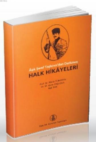 Âşık Şeref Taşlıova'dan Derlenen Halk Hikayeleri Fikret Türkmen