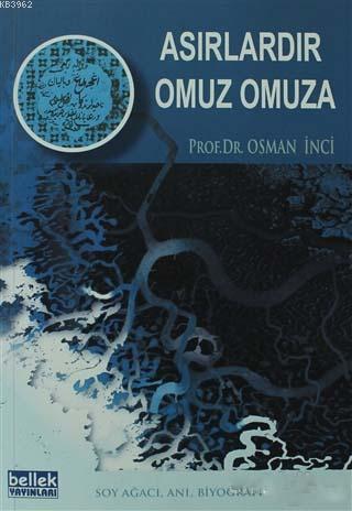 Asırlardır Omuz Omuza; (Soy Ağacı, Anı, Biyografi)