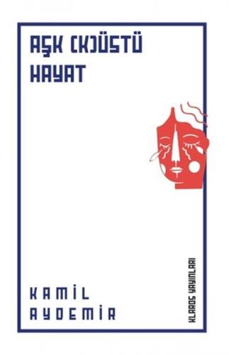 Aşk (K)Üstü Hayat Kâmil Aydemir