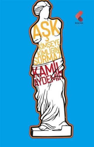 Aşk Kimseye Kimliğini Sormaz