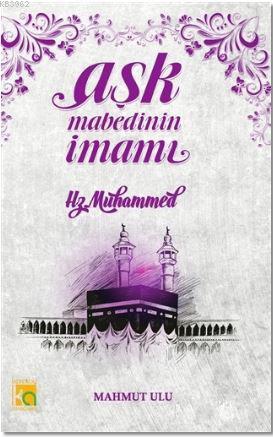 Aşk Mabedinin İmamı Mahmut Ulu