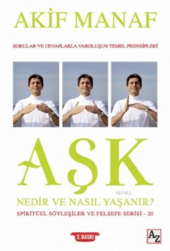 Aşk Nedir ve Nasıl Yaşanır?; Spitürel Söyleşiler ve Felsefe Serisi - 20