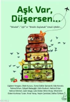 Aşk Var, Düşersen; Yolculuk, Aşk ve Yeniden Başlamak Temalı Öyküler