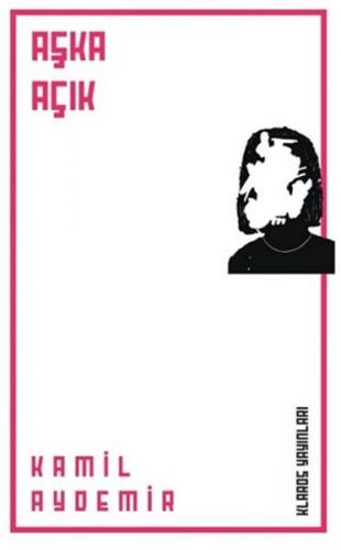Aşka Açık Kâmil Aydemir