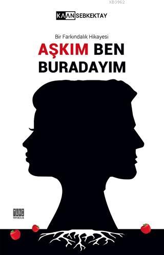 Aşkım Ben Burdayım Bir Farkındalık Hikayesi