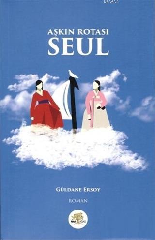 Aşkın Rotası Seul Güldane Ersoy
