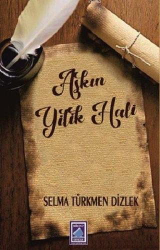 Aşkın Yitik Hali Selma Türkmen Dizlek