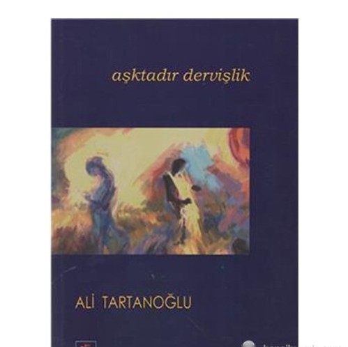 Aşktadır Dervişlik Ali Tartanoğlu