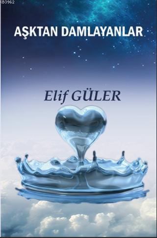 Aşktan Damlayanlar