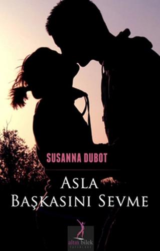 Asla Başkasını Sevme Susanna Dubot