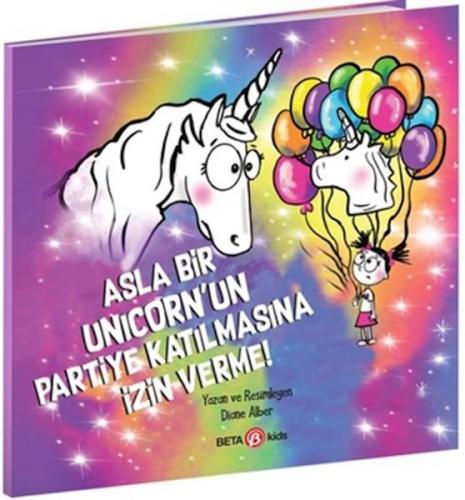 Asla Bir Unicorn’un Partiye Katılmasına İzin Verme! Diane Alber
