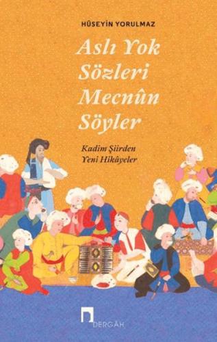 Aslı Yok Sözleri Mecnun Söyler Hüseyin Yorulmaz