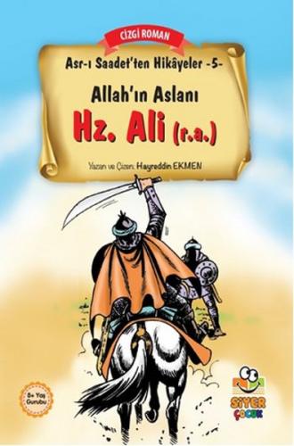 Asr-ı Saadet'ten Hikayeler 5 - Allah'ın Aslanı Hz. Ali Hayreddin Ekmen