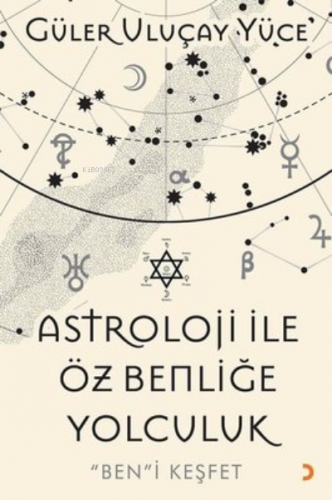 Astroloji İle Öz Benliğe Yolculuk “Ben”i Keşfet