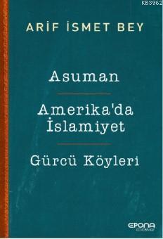 Asuman-Amerika'da İslamiyet- Gürcü Köyleri Arif İsmet Bey