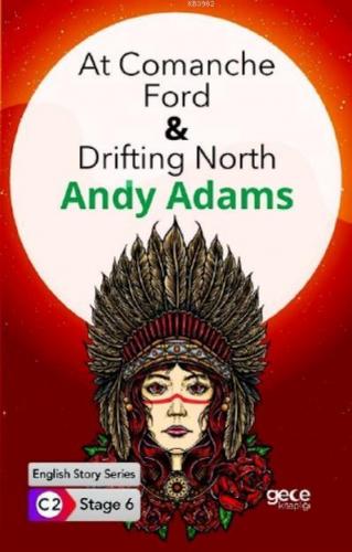 At Comanche Ford- Drifting North  İngilizce Hikayeler C2 Stage 6