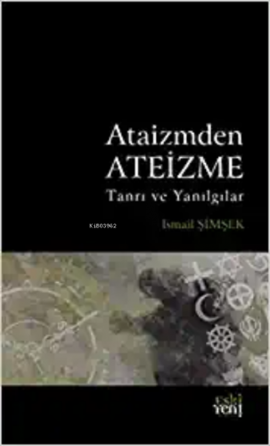 Ataizmden Ateizme İsmail Şimşek