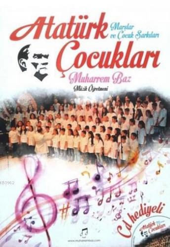 Atatürk Çocukları Marşlar ve Çocuk Şarkıları Muharrem Baz