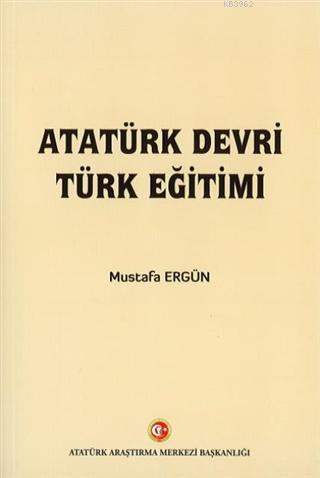 Atatürk Devri Türk Eğitimi Mustafa Ergün