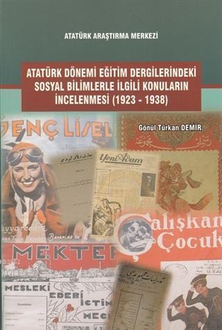 Atatürk Dönemi Eğitim Dergilerindeki Sosyal Bilimlerle İlgili Konuları
