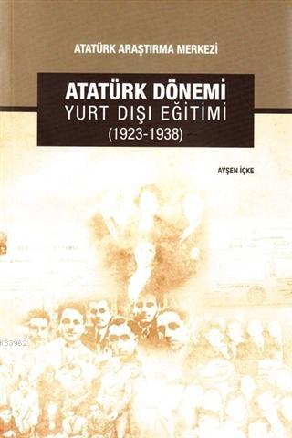 Atatürk Dönemi Yurt Dışı Eğitimi (1923-1938)