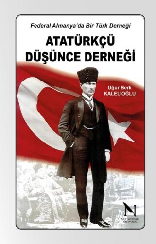 Atatürk Düşünce Derneği - Federal Almanyada Bir Türk Derneği Uğur Berk