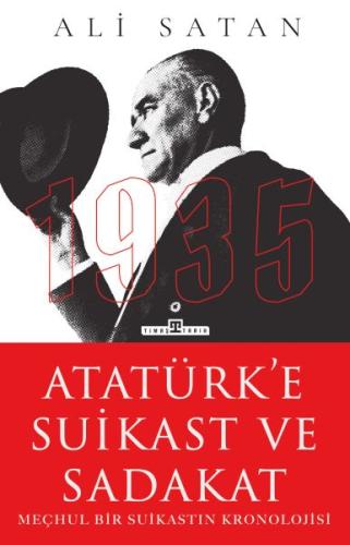 Atatürk’e Suikast ve Sadakat Ali Satan