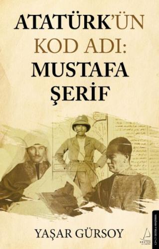 Atatürk’ün Kod Adı: Mustafa Şerif Yaşar Gürsoy