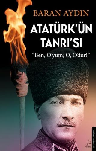 Atatürk’ün Tanrısı Baran Aydın