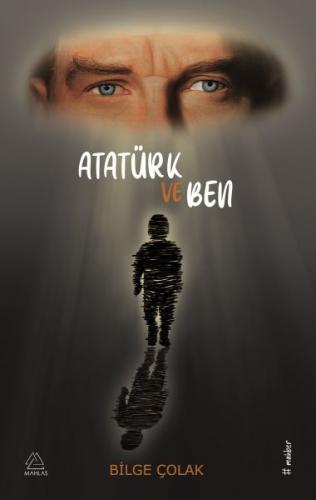 Atatürk ve Ben Bilge Çolak